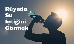 Rüyada Su İçtiğini Görmek