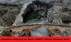 Cendere Köprüsü'ne Nasıl Gidilir? Roma Dönemi Eseri