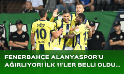 Fenerbahçe - Alanyaspor maçında ilk 11'ler belli oldu