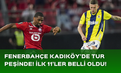 Fenerbahçe - Lille maçının ilk 11'leri belli oldu!