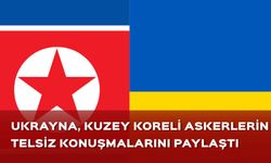 Ukrayna istihbaratı Rusya'daki Kuzey Koreli askerlerin telsiz konuşmalarını yayınladı