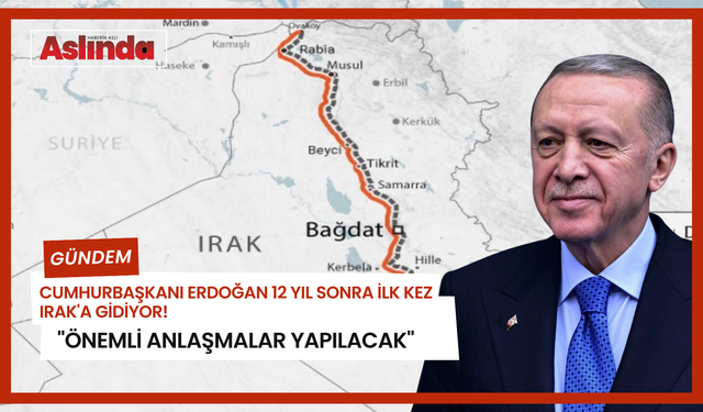 Cumhurbaşkanı Erdoğan 12 yıl sonra ilk kez Irak'a gidiyor! "Önemli anlaşmalar yapılacak"