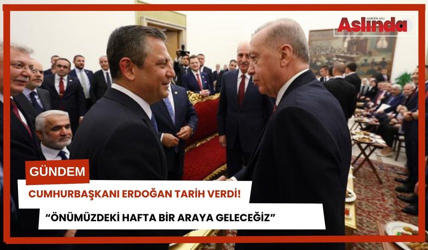 Cumhurbaşkanı Erdoğan'dan Özgür Özel açıklaması! Tarih verdi