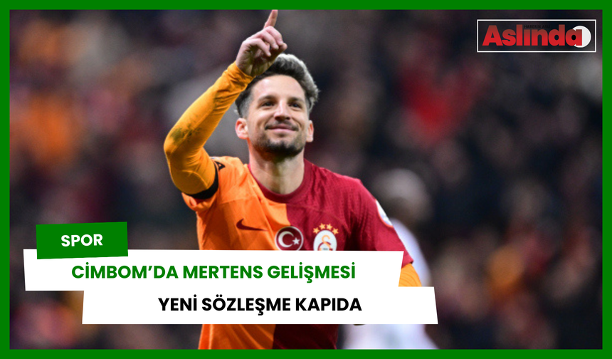 Galatasaray'da sürpriz Mertens gelişmesi