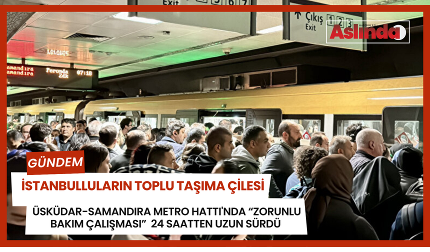 İstanbulluların toplu taşıma çilesi! Üsküdar-Samandıra Metro Hattı'nda “zorunlu bakım çalışması”