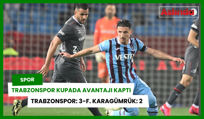 Trabzonspor kupada avantajı kaptı!