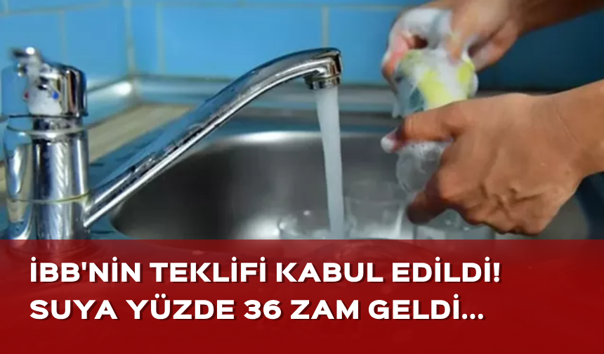 İBB'nin teklifi kabul edildi! İstanbulluların suyuna yüzde 36 zam geldi...