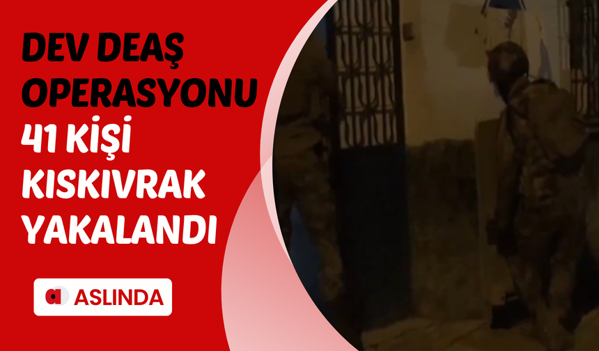 12 ilde DEAŞ operasyonu! Bozdoğan-34 ile 41 kişi kıskıvrak yakalandı