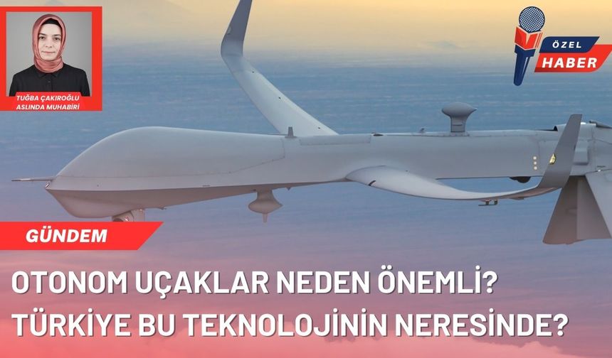 Geleceğin teknolojisi otonom uçaklar: Türkiye bu teknolojinin neresinde?