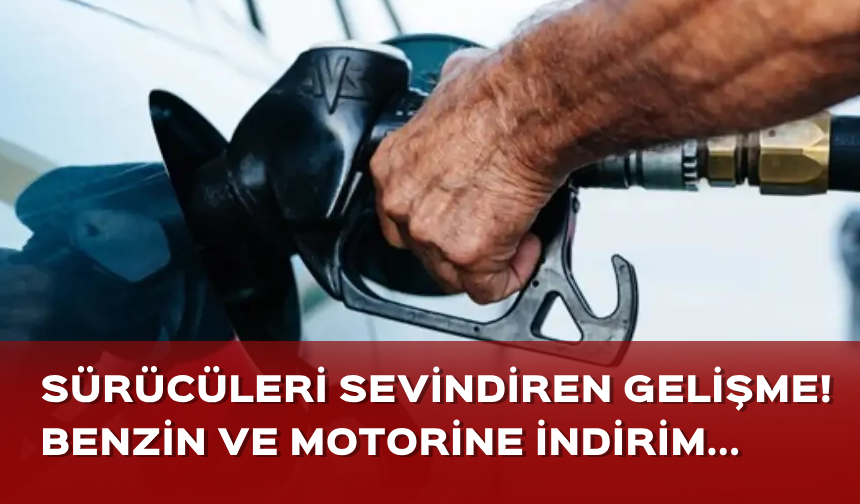 Sürücüleri sevindiren gelişme! Benzin ve motorine indirim...