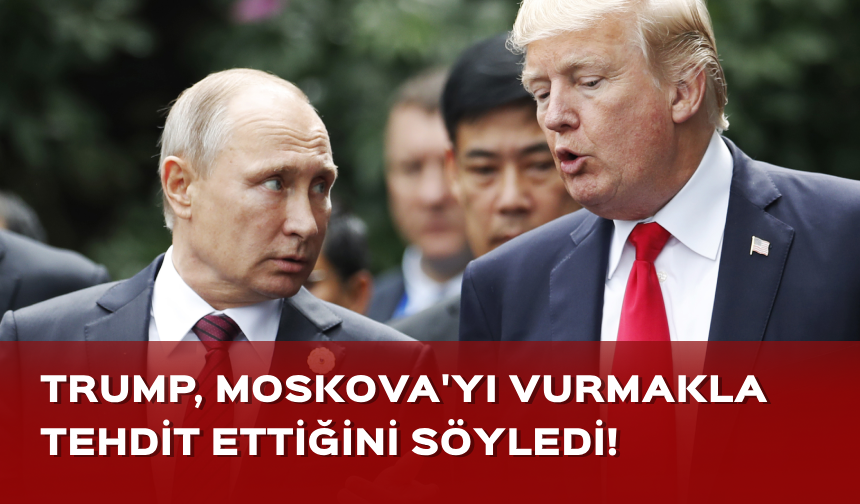 Trump, Putin'i Moskova'yı vurmakla tehdit ettiğini söyledi! Kremlin yorum yapmadı...