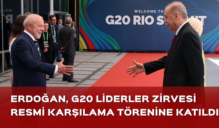 Cumhurbaşkanı Erdoğan, G20 Liderler Zirvesi resmi karşılama törenine katıldı