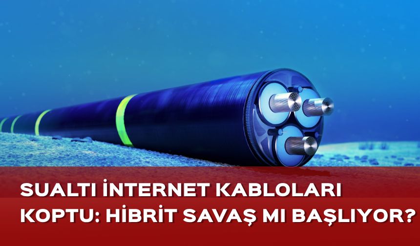 İnternet kabloları koptu: Hibrit savaş mı başlıyor?