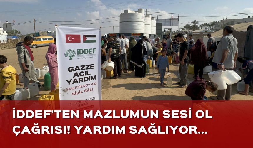 İDDEF’ten Mazlumun Sesi Ol Çağrısı