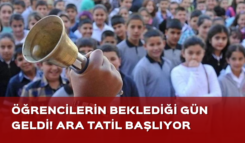 Öğrencilerin beklediği gün geldi! Ara tatil başlıyor