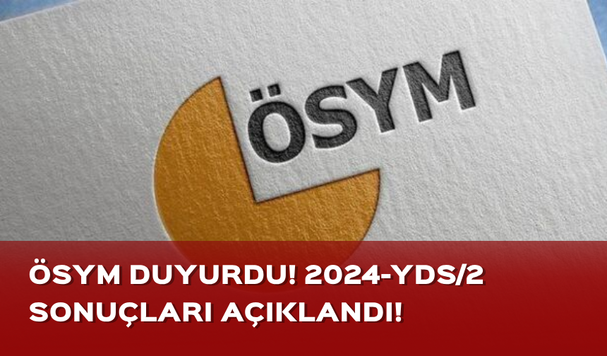 YDS sonuçları açıklandı!